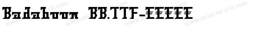 Badaboom BB.TTF字体转换